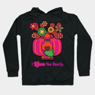 I Love you Deerly Hoodie